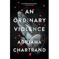 An Ordinary Violence by Adriana Chartrand PDF ePub Audio Book Summary