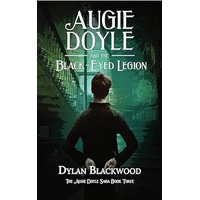 Augie Doyle and the Black-Eye Legion by Dylan Blackwood PDF ePub Audio Book Summary