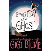 Bewitching the Ghost by Gigi Blume PDF ePub Audio Book Summary