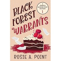 Black Forest Warrants by Rosie A. Point PDF ePub Audio Book Summary