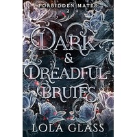 Dark & Dreadful Brutes by Lola Glass PDF ePub Audio Book Summary