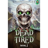 Dead Tired I by Ravens Dagger PDF ePub Audio Book Summary