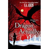 Dragon Actually by G.A. Aiken PDF ePub Audio Book Summary