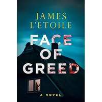 Face of Greed by James L’Etoile PDF ePub Audio Book Summary