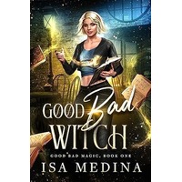 Good Bad Witch by Isa Medina PDF ePub Audio Book Summary
