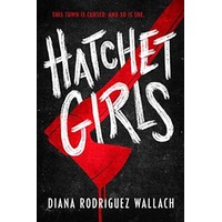 Hatchet Girls by Diana Rodriguez Wallach PDF ePub Audio Book Summary