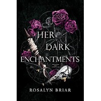 Her Dark Enchantments by Rosalyn Briar PDF ePub Audio Book Summary