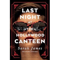 Last Night at the Hollywood Canteen by Sarah James PDF ePub Audio Book Summary
