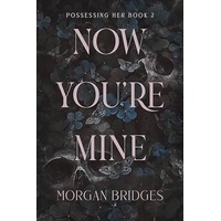 Now You're Mine by Morgan Bridges PDF ePub Audio Book Summary