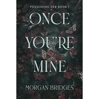 Once You're Mine by Morgan Bridges PDF ePub Audio Book Summary