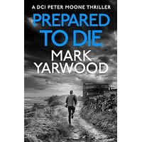 Prepared to Die by Mark Yarwood PDF ePub Audio Book Summary
