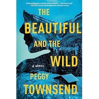 The Beautiful and the Wild by Peggy Townsend PDF ePub Audio Book Summary