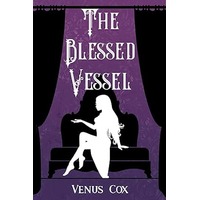 The Blessed Vessel by Venus Cox PDF ePub Audio Book Summary