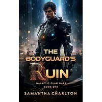 The Bodyguard's Ruin by Samantha Charlton PDF ePub Audio Book Summary