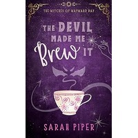 The Devil Made Me Brew It by Sarah Piper PDF