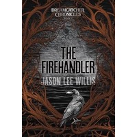 The Firehandler by Jason Lee Willis PDF ePub Audio Book Summary