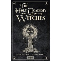 The Holy Academy of Witches by Alora Black PDF ePub Audio Book Summary