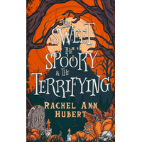 The Sweet The Spooky and The Terrifying by Rachel Ann Hubert PDF ePub Audio Book Summary