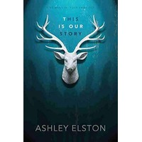 This is Our Story by Ashley Elston PDF ePub Audio Book Summary