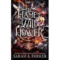 To Flame a Wild Flower by Sarah A. Parker PDF ePub Audio Book Summary