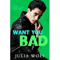 Want You Bad By Julia Wolf PDF ePub Audio Book Summary