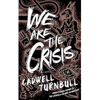 We Are the Crisis by Cadwell Turnbull PDF ePub Audio Book Summary
