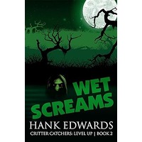Wet Screams by Hank Edwards PDF ePub Audio Book Summary