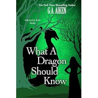 What A Dragon Should Know by G.A. Aiken PDF ePub Audio Book Summary