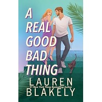 A Real Good Bad Thing by Lauren Blakely PDF ePub Audio Book Summary