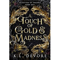 A Touch of Gold and Madness by K.L. DeVore PDF ePub Audio Book Summary