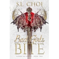 Bad Girls Bite by S.L. Choi PDF ePub Audio Book Summary