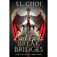 Bad Girls Break Bridges by S.L. Choi PDF ePub Audio Book Summary