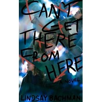 Can't Get There From Here by Lindsay Bachman PDF ePub Audio Book Summary