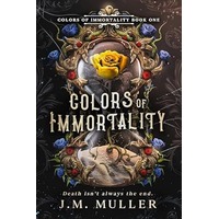 Colors of Immortality by J.M. Muller PDF Colors of Immortality by J.M. Muller PDF
