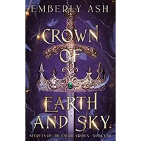 Crown of Earth and Sky by Emberly Ash PDF ePub Audio Book Summary