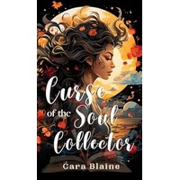 Curse of the Soul Collector by Cara Blaine PDF ePub Audio Book Summary