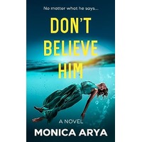Don't Believe Him by Monica Arya PDF ePub Audio Book Summary