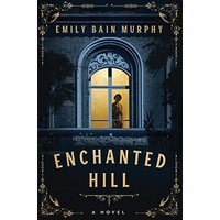 Enchanted Hill by Emily Bain Murphy PDF ePub Audio Book Summary