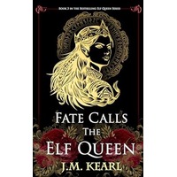 Fate Calls the Elf Queen by J.M. Kearl PDF ePub Audio Book Summary