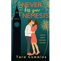 Never Kiss Your Nemesis by Tara Cummins PDF ePub Audio Book Summary