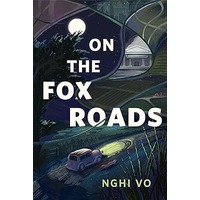 On the Fox Roads by Nghi Vo PDF ePub Audio Book Summary