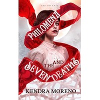 Philomena and The Seven Deaths by Kendra Moreno PDF ePub Audio Book Summary