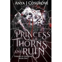 Princess of Thorns and Ruin by Anya J Cosgrove PDF ePub Audio Book Summary