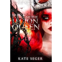 Rise of the Legion Queen by Kate Seger PDF ePub Audio Book Summary