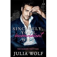 Sincerely, Your Inconvenient Wife by Julia Wolf PDF ePub Audio Book Summary