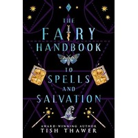 The Fairy Handbook to Spells and Salvation by Tish Thawer PDF ePub Audio Book Summary