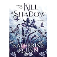 To Kill a Shadow by Katherine Quinn PDF ePub Audio Book Summary