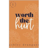 Worth The Hurt by Ashley Dranguet PDF ePub Audio Book Summary