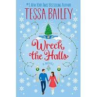 Wreck the Halls by Tessa Bailey PDF Wreck the Halls by Tessa Bailey PDF