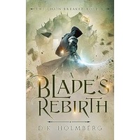 A Blade's Rebirth by D.K. Holmberg PDF ePub Audio Book Summary